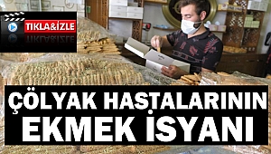 Kahramanmaraş'ta çölyak hastalarının ekmek isyanı