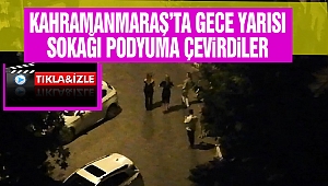 Kahramanmaraş'ta Gece yarısı sokağı podyuma çevirdiler