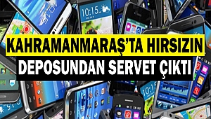Kahramanmaraş’ta Hırsızın Deposundan Servet Çıktı