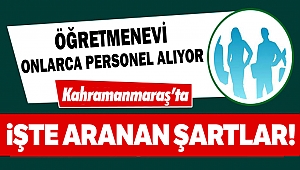 Kahramanmaraş’ta Öğretmenevi personel alıyor
