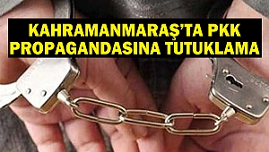 Kahramanmaraş’ta Pkk Propagandasına Tutuklama
