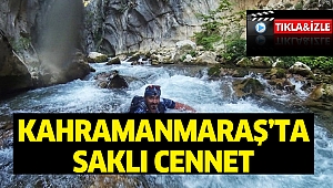 Kahramanmaraş'ta saklı cennet