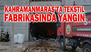 Kahramanmaraş’ta Tekstil Fabrikasında Yangın