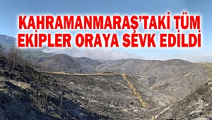 Kahramanmaraş'taki Tüm Ekipler Oraya Sevk Edildi
