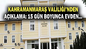 Kahramanmaraş Valiliği'nden Açıklama 
