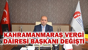 Kahramanmaraş Vergi Dairesi Başkanı Değişti