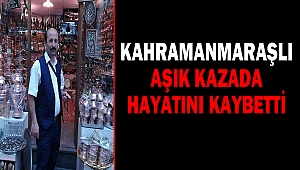 Kahramanmaraşlı Aşık Kazada Hayatını Kaybetti