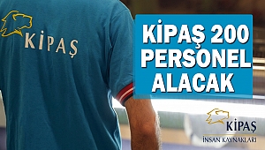 Kipaş 200 Personel Alacak
