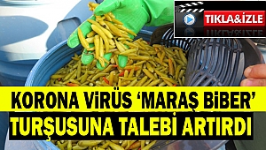 Korona virüs 'Maraş Biber' turşusuna talebi artırdı 
