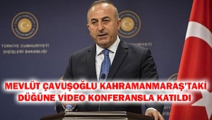 Mevlüt Çavuşoğlu Kahramanmaraş'taki Düğüne Video Konferansla Katıldı