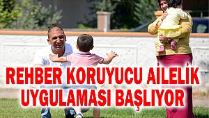 Rehber Koruyucu Ailelik Uygulaması Başlıyor