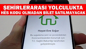 Şehirlerarası yolculukta HES kodu olmadan bilet satılmayacak
