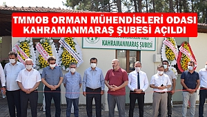TMMOB Orman Mühendisleri Odası Kahramanmaraş Şubesi açıldı