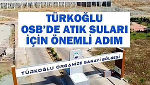 Türkoğlu OSB’de Atık Suları İçin Önemli Adım