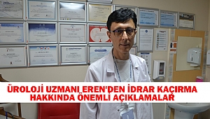 Üroloji Uzmanı Eren'den İdrar Kaçırma Hakkında Önemli Açıklamalar