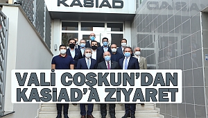 Vali coşkun’dan KASİAD’A ziyaret