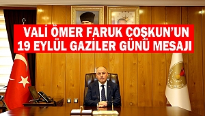 Vali Ömer Faruk Coşkun’un 19 Eylül Gaziler Günü Mesajı 