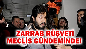  Zarrab rüşveti meclis gündeminde!