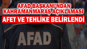 AFAD Başkanı: Kahramanmaraş’ta Afet Tehlike Ve Riskleri Belirlendi