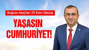 Başkan Ateş’ten 29 Ekim Mesajı: Yaşasın Cumhuriyet!