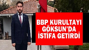 BBP Kurultayı Göksun’da İstifa Getirdi