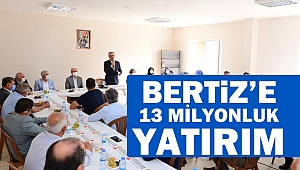 Bertiz’e 13 Milyonluk Yatırım