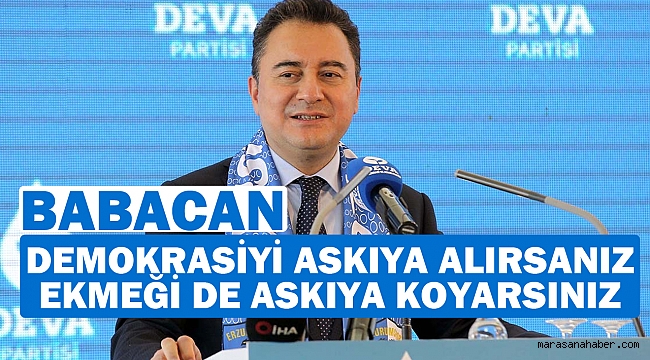 Demokrasiyi askıya alırsanız ekmeği de askıya koyarsınız