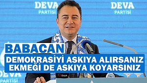 Demokrasiyi askıya alırsanız ekmeği de askıya koyarsınız