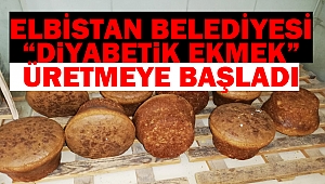  Elbistan Belediyesi “Diyabetik Ekmek” Üretmeye Başladı