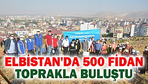 Elbistan'da 500 fidan toprakla buluştu