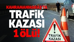 Elbistan'da trafik kazası: 1 ölü