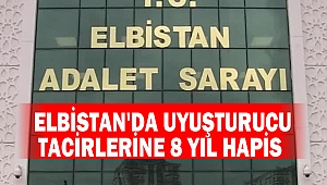 Elbistan'da uyuşturucu tacirlerine 8 yıl hapis