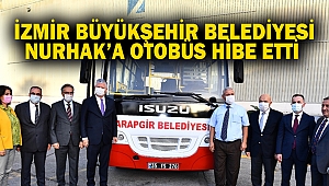 İzmir Büyükşehir Belediyesi, Nurhak’a Otobüs Hibe Etti