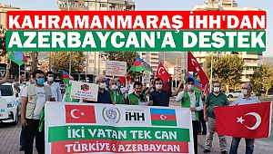 Kahramanmaraş İHH'dan Azerbaycan'a destek