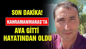 Kahramanmaraş'ta Ava Gitti Hayatından Oldu