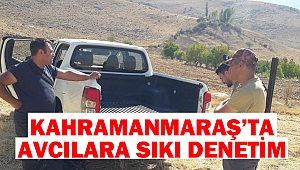Kahramanmaraş’ta Avcılara Sıkı Denetim