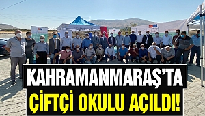 Kahramanmaraş’ta Çiftçi Okulu Açıldı!