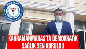 Kahramanmaraş’ta Demokratik Sağlık Sen Kuruldu!
