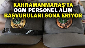 Kahramanmaraş’ta OGM Personel Alımı Başvuruları Sona Eriyor