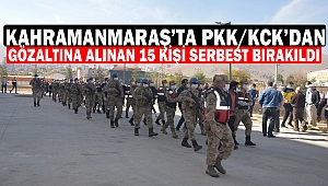 Kahramanmaraş’ta PKK/KCK’dan gözaltına alınan 15 kişi serbest bırakıldı
