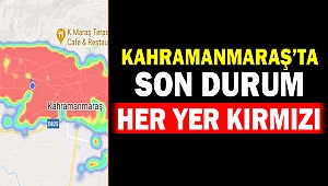 Kahramanmaraş’ta Son Durum