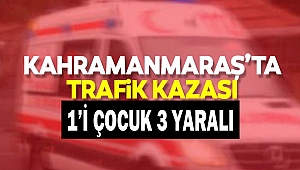 Kahramanmaraş’ta Trafik Kazası: 3 Yaralı