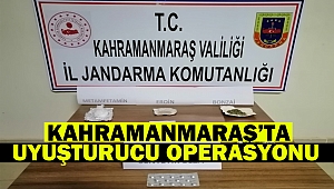 Kahramanmaraş’ta uyuşturucu operasyonu