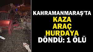 Kahramanmaraş’ta Zincirleme Kaza: 1 Ölü