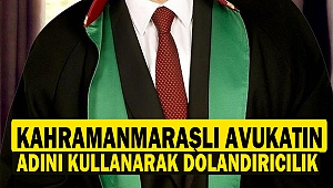 Kahramanmaraşlı Avukatın Adını Kullanarak Dolandırıcılık