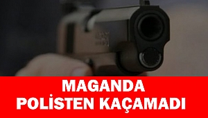 Maganda polisten kaçamadı
