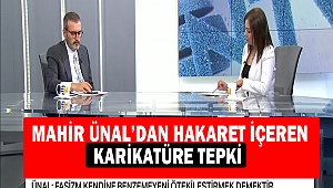 Mahir Ünal’dan hakaret içeren karikatüre tepki
