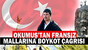 Okumuş’tan Fransız Mallarına Boykot Çağrısı