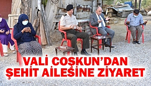 Vali Coşkun’dan Şehit Ailesine Ziyaret