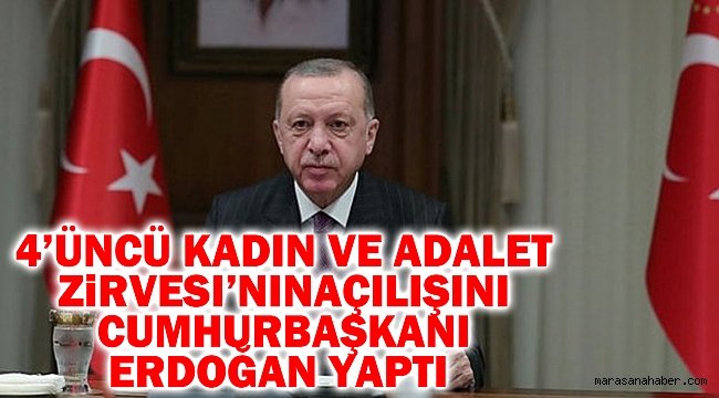 4'üncü Kadın ve Adalet Zirvesi'nin açılışını Cumhurbaşkanı Erdoğan yaptı